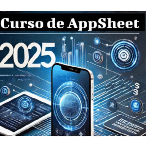 Curso de AppSheet 2025 (Sólo la primera lección)